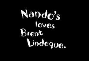 Nando's Loves Brent Lindeque Nando's Loves Brent Lindeque