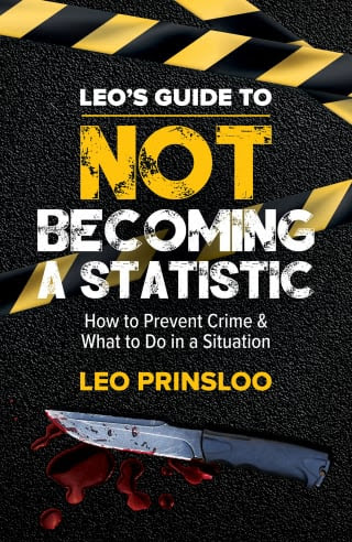 Leo’s guide to not becoming a statistic - by Leo Prinsloo